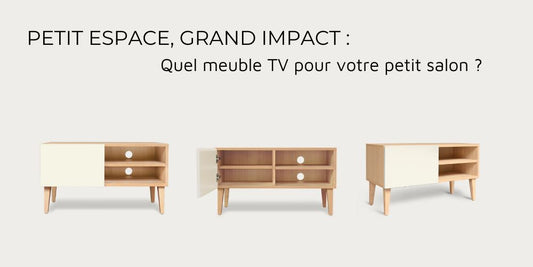 Petit espace, grand impact : quel meuble TV pour votre petit salon KULILE